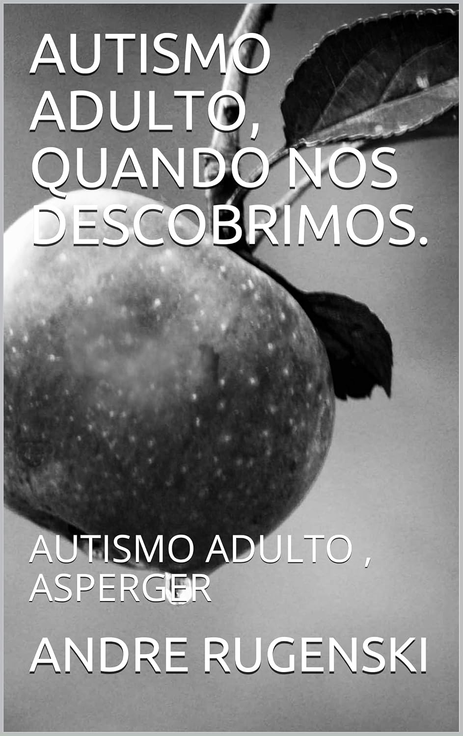ler totalmente AUTISMO ADULTO, QUANDO NOS DESCOBRIMOS.: AUTISMO ADULTO, ASPERGER (primeira Livro 1)
