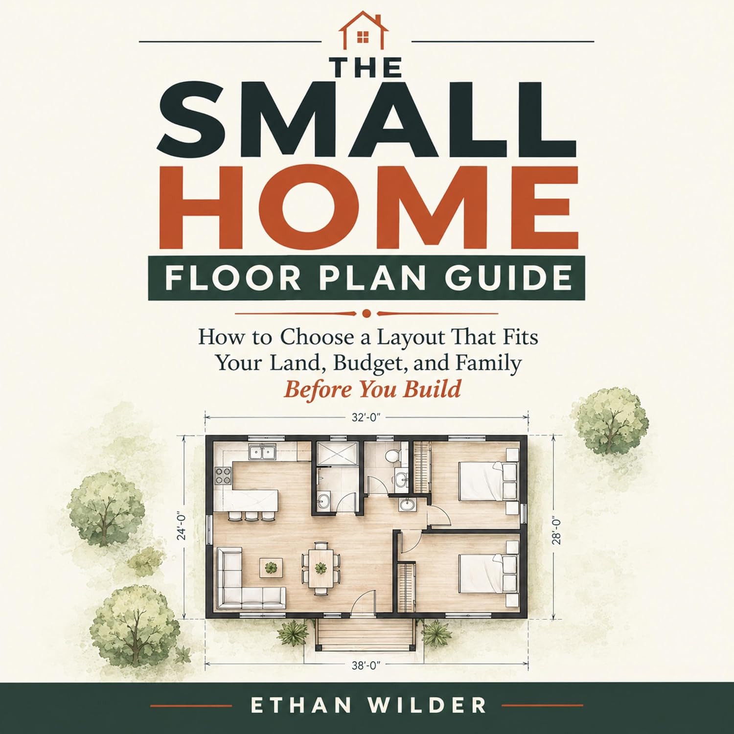 capítulo por capítulo baixar The Small Home Floor Plan Guide: How to Choose a Layout That Fits Your Land, Budget, and Family Before You Build