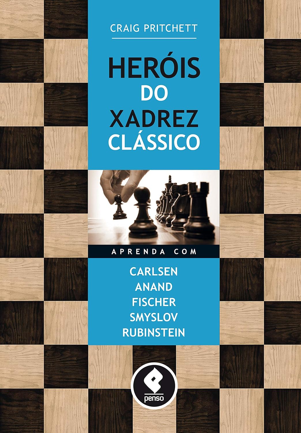 capítulo por capítulo baixar Heróis do Xadrez Clássico: Aprenda com Carlsen, Anand, Fischer, Smyslov & Rubinstein