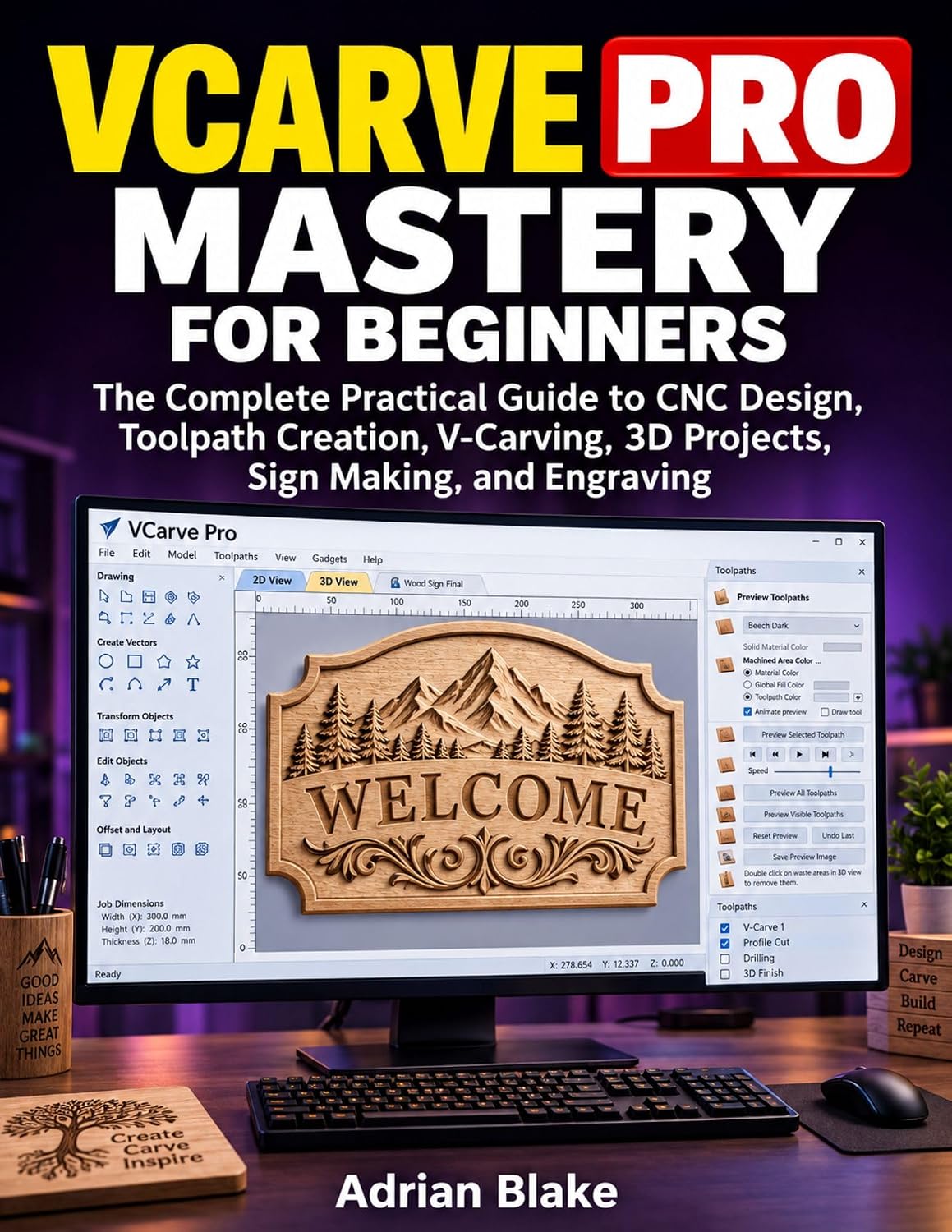 VCarve Pro Mastery for Beginners: The Complete Practical Guide to CNC Design, Toolpath Creation, V-Carving, 3D Projects, Sign Making, and Engraving (English Edition) baixar o livro de graça