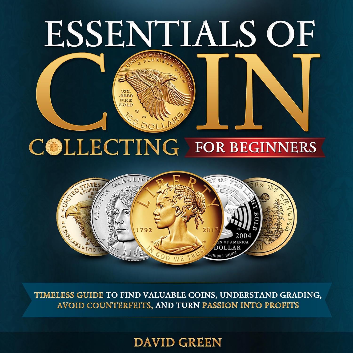 ler totalmente Essentials of Coin Collecting for Beginners: Timeless Guide to Find Valuable Coins, Understand Grading, Avoid Counterfeits, and Turn Passion into Profits