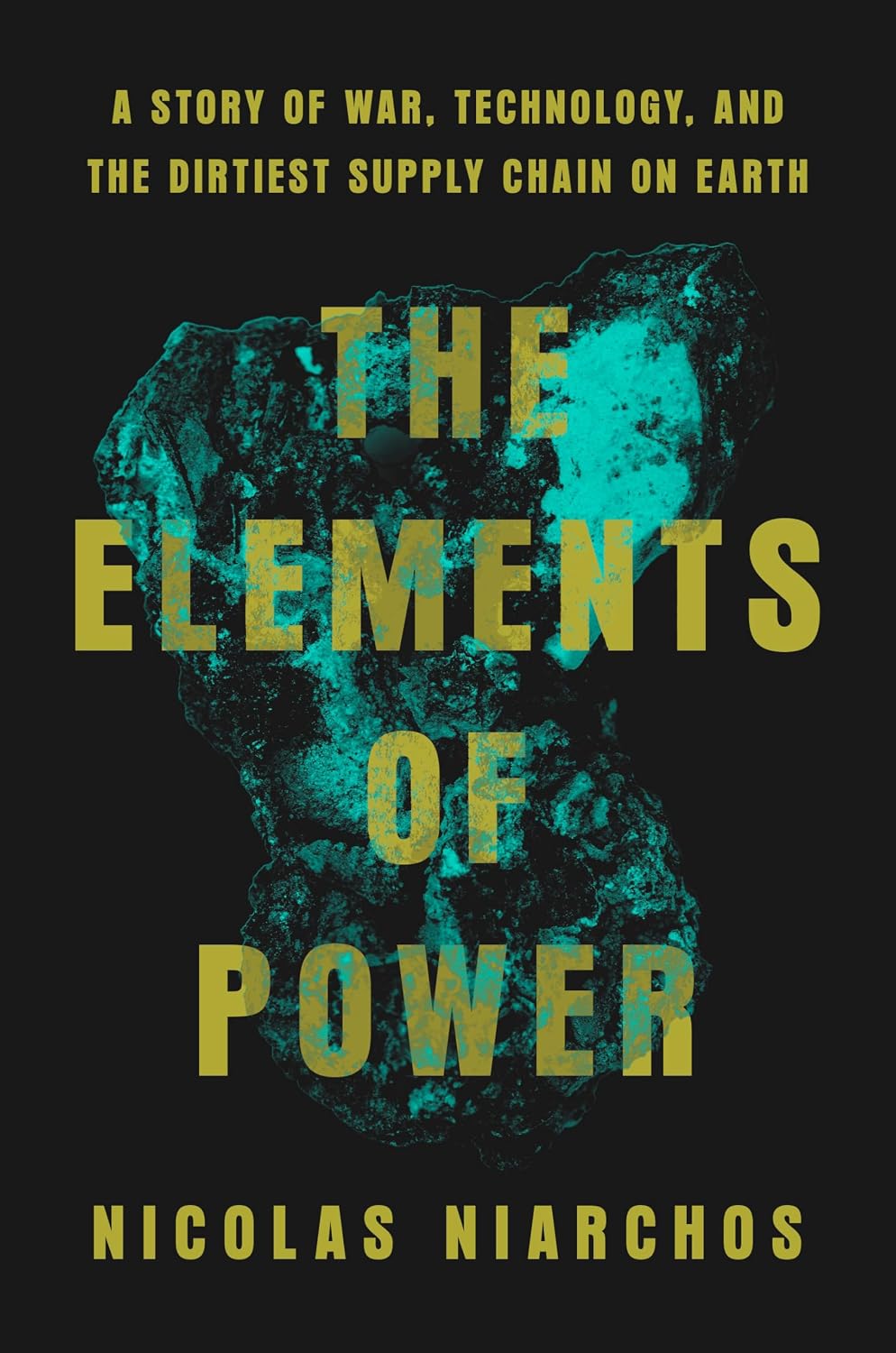capítulo por capítulo baixar The Elements of Power: A Story of War, Technology, and the Dirtiest Supply Chain on Earth (English Edition)