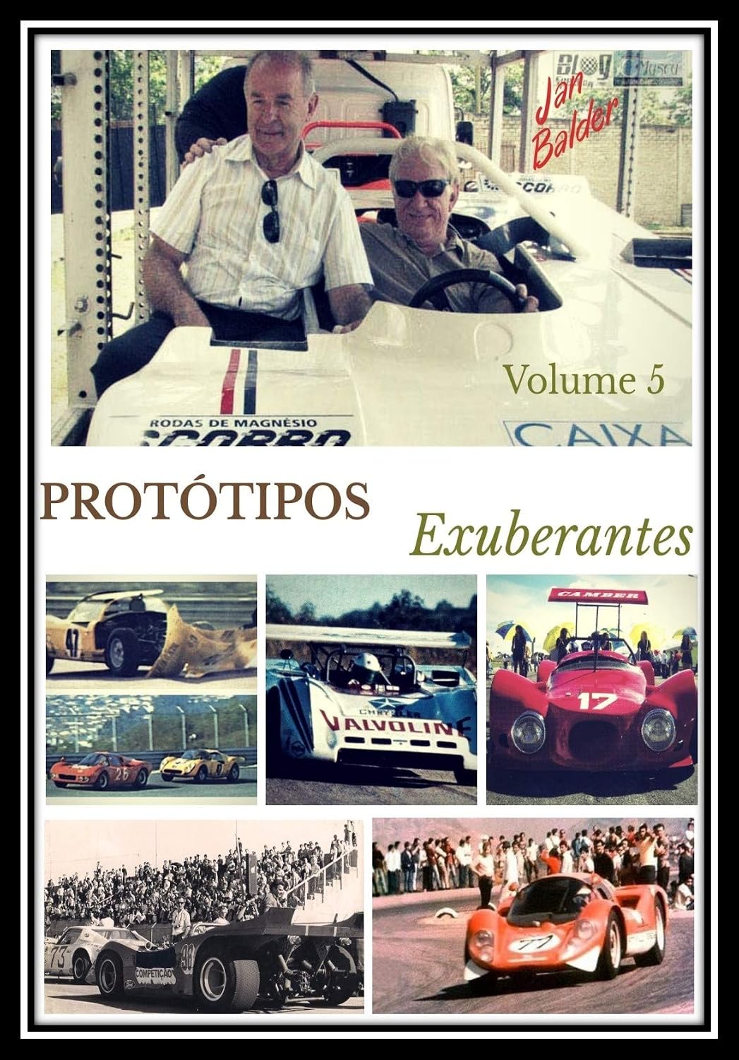Protótipos Exuberantes - Livro 5: A História dos Carros de Corrida Brasileiros (A História do Automobilismo Brasileiro) baixar o livro de graça