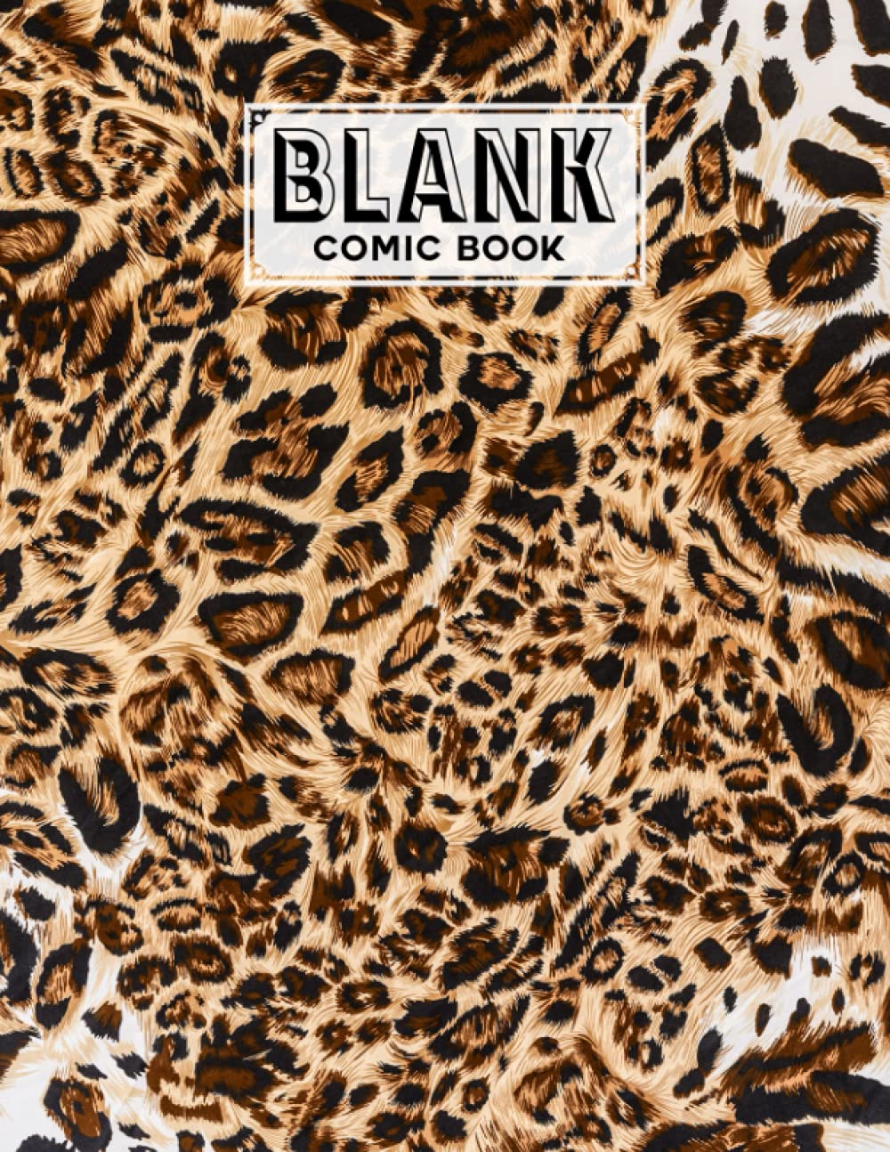 Blank Comic Book: Leopard Print Cover Blank Comic Book, Create Your Own Story, Journal, Notebook, Sketchbook for Kids and Adults, 120 Pages - Size 8.5" x 11" Notebook by Grete Hubner baixar o livro de graça