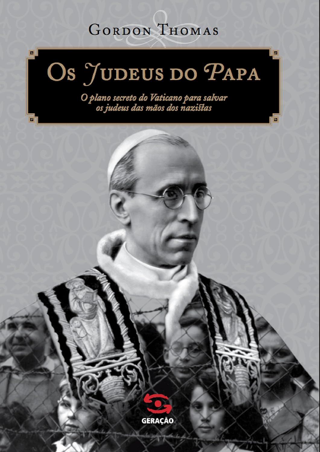 Os judeus do papa: O plano secreto do Vaticano para salvar os judeus das mãos dos nazistas baixar o livro de graça