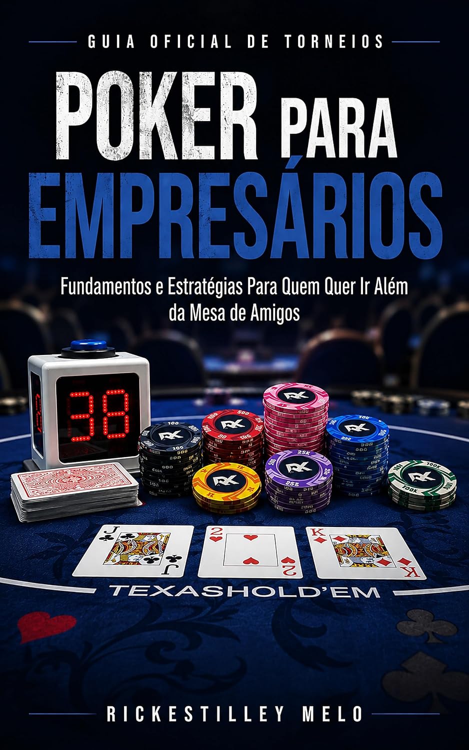 POKER PARA EMPRESÁRIOS: Fundamentos e Estratégias Para Quem Quer Ir Além da Mesa de Amigos baixar o livro de graça