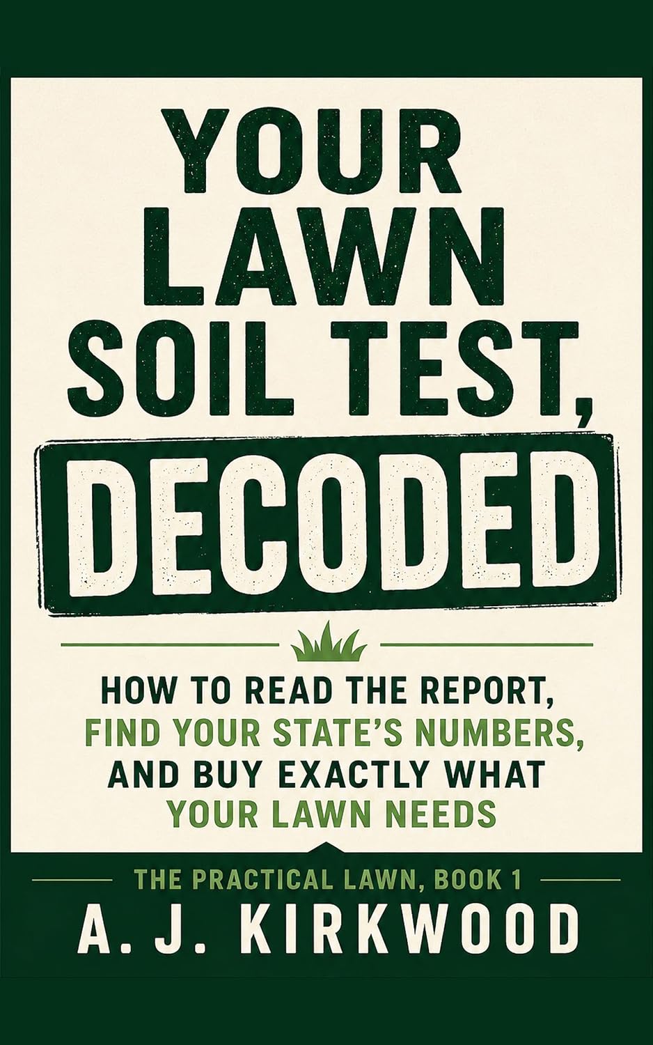 ler totalmente Your Lawn Soil Test, Decoded: How to Read the Report, Find Your State's Numbers, and Buy Exactly What Your Lawn Needs (The Practical Lawn) (English Edition)