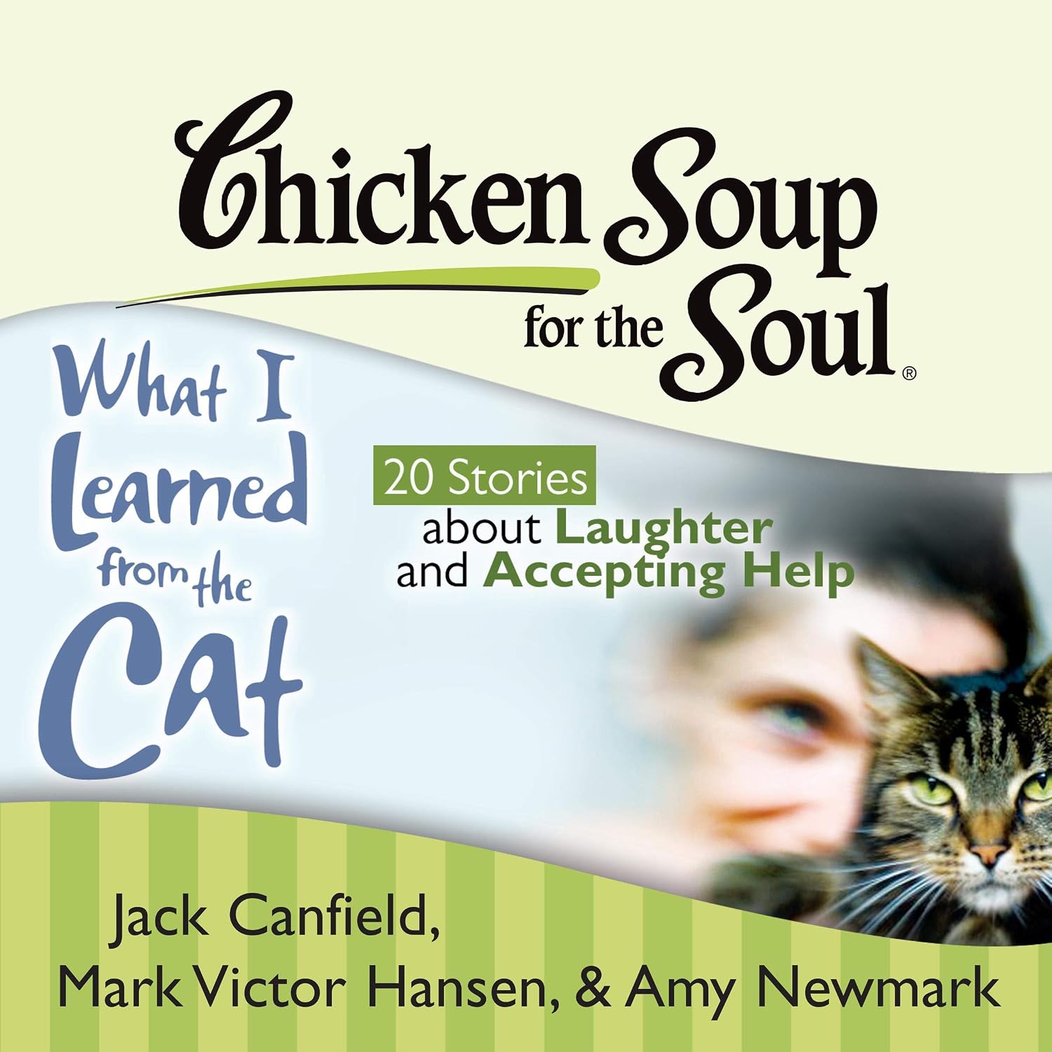 ler totalmente Chicken Soup for the Soul: What I Learned from the Cat - 20 Stories about Laughter and Accepting Help