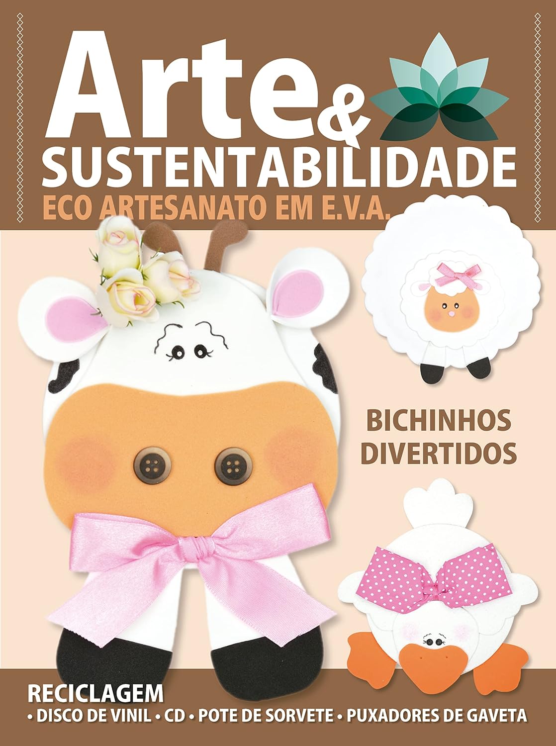 Arte e Sustentabilidade Ed. 20 - Eco Artesanato em E.V.A: Bichinhos Divertidos