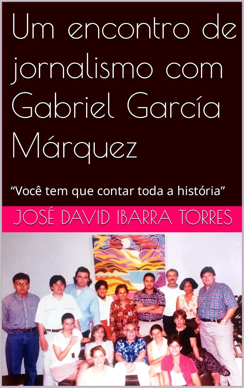 ler totalmente Um encontro de jornalismo com Gabriel García Márquez: “Você tem que contar toda a história”