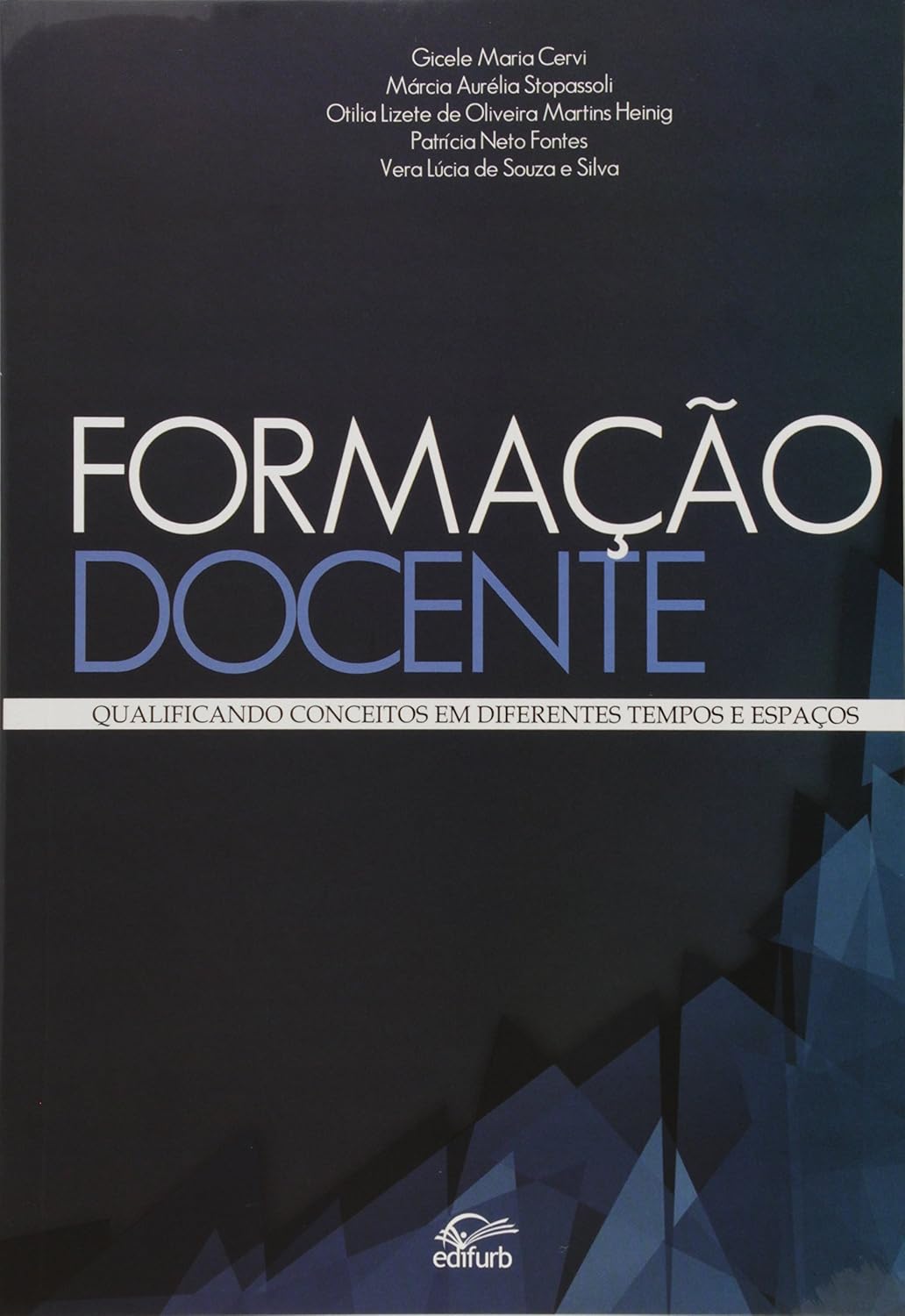 Formação Docente. Qualificando Conceitos em Diferentes Tempos e Espaços baixar o livro de graça