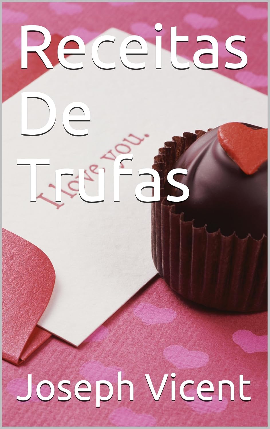 Receitas De Trufas (Receitas De Sobremesas Divinas Livro 2) baixar livro de graça