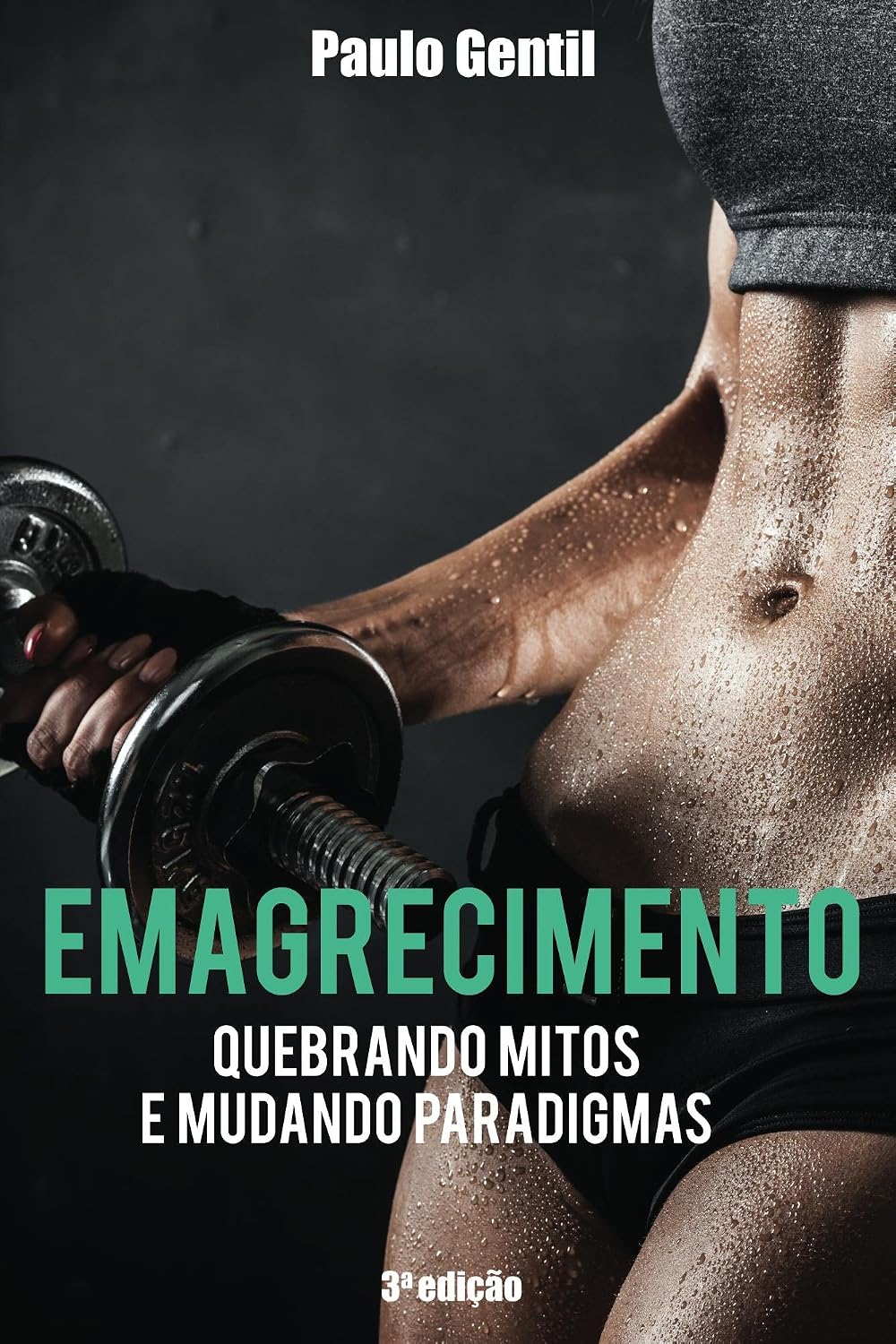 Emagrecimento: Quebrando Mitos e Mudando Paradigmas baixar livro de graça