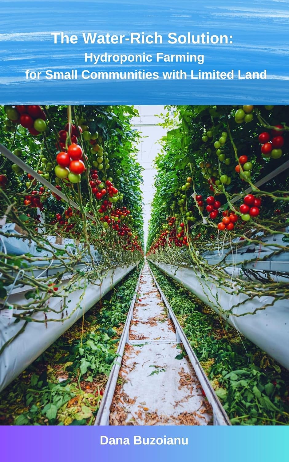 capítulo por capítulo baixar The Water-Rich Solution: Hydroponic Farming for Small Communities with Limited Land (Real Life Resilience Series: Community Survival Food and Water Resilience) (English Edition)
