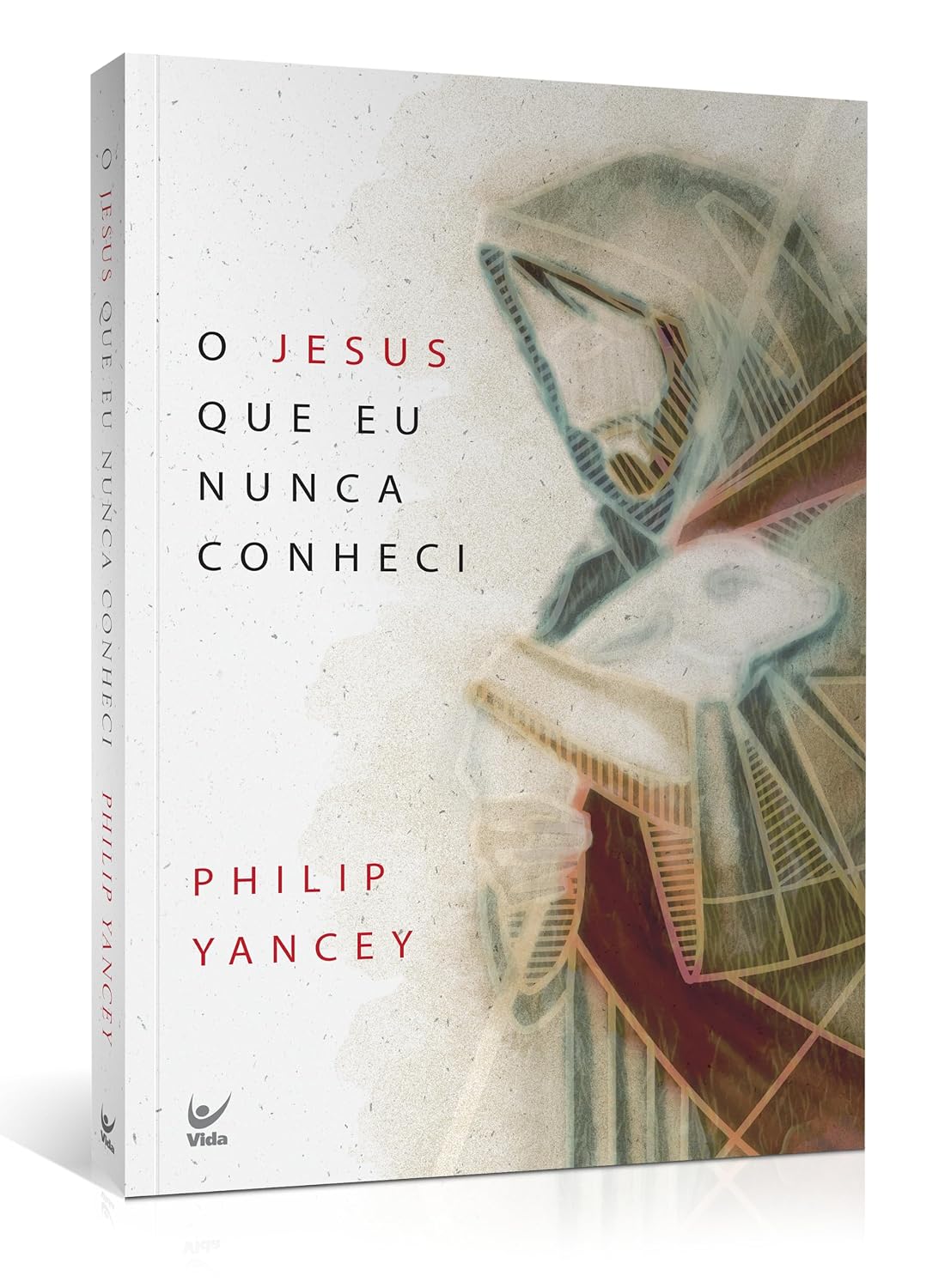 O Jesus que eu nunca conheci