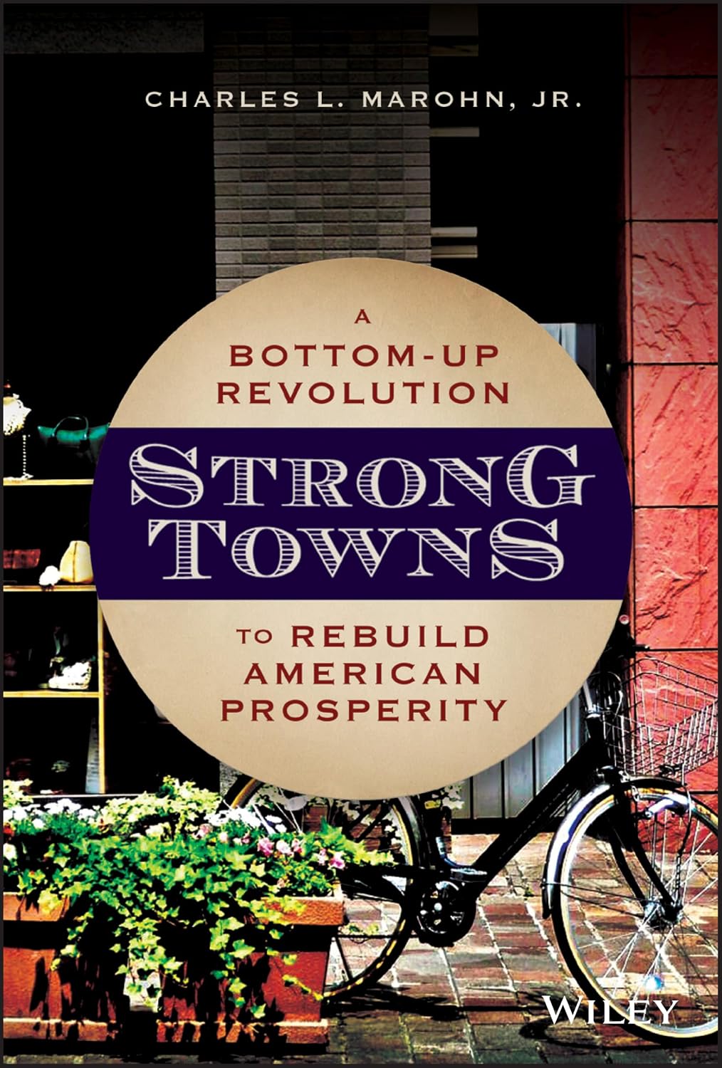 ler totalmente Strong Towns: A Bottom-Up Revolution to Rebuild American Prosperity