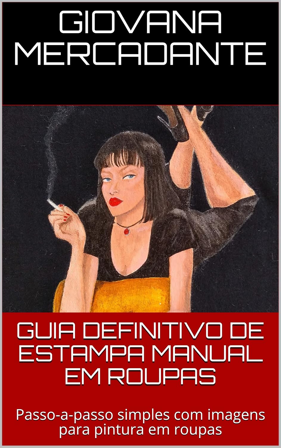 GUIA DEFINITIVO DE ESTAMPA MANUAL EM ROUPAS: Passo-a-passo simples com imagens para pintura em roupas baixar livro de graça