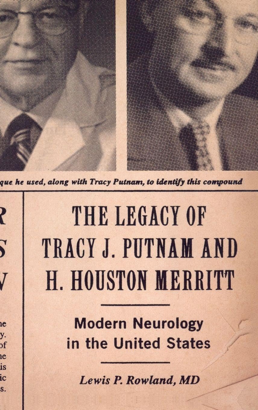 ler totalmente The Legacy of Tracy J. Putnam and H. Houston Merritt: Modern Neurology in the United States