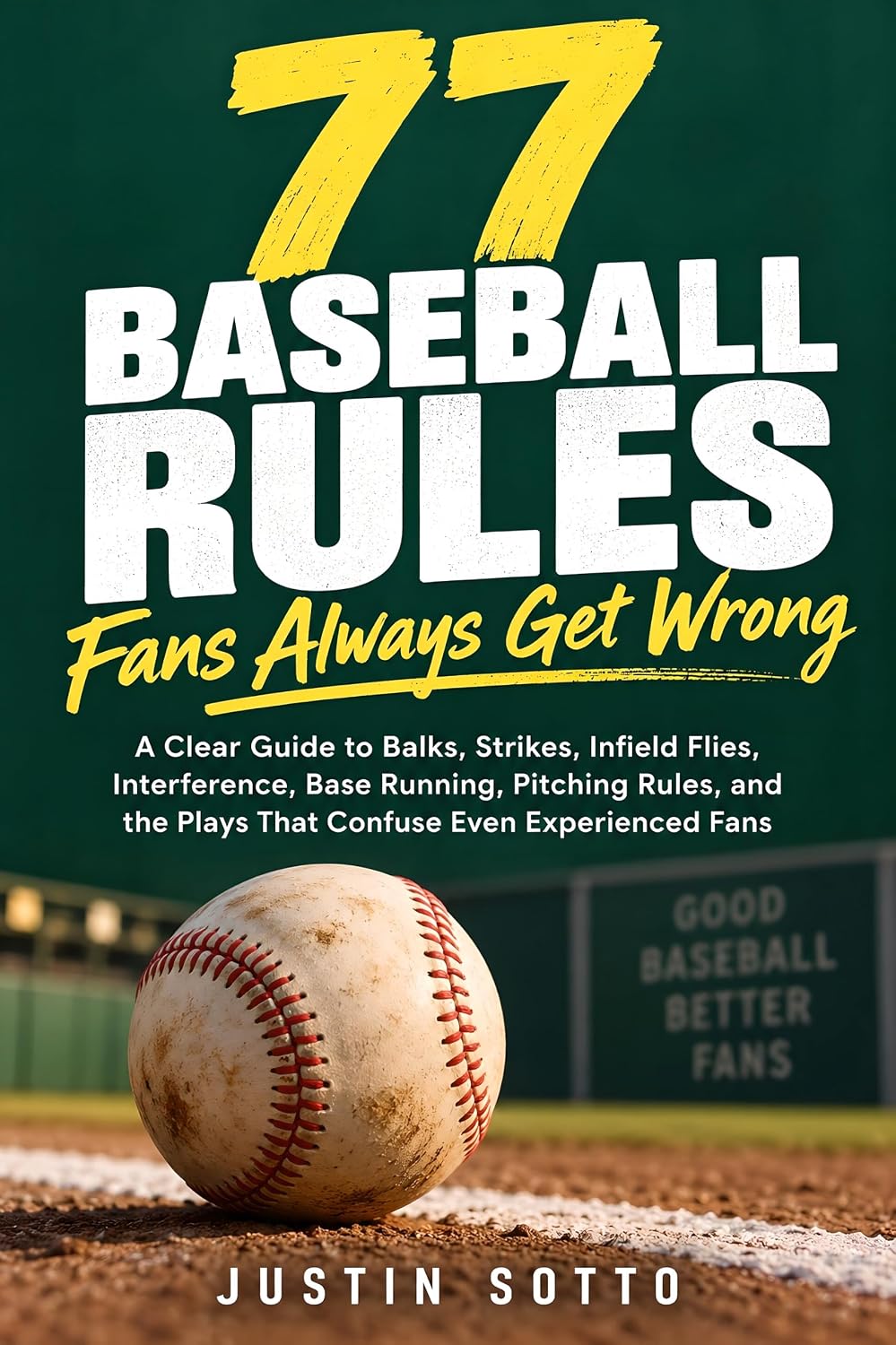 77 Baseball Rules Fans Always Get Wrong: A Clear Guide to Balks, Strikes, Infield Flies, Interference, Base Running, Pitching Rules, and the Plays That Confuse Even Experienced Fans (English Edition) baixar o livro de graça