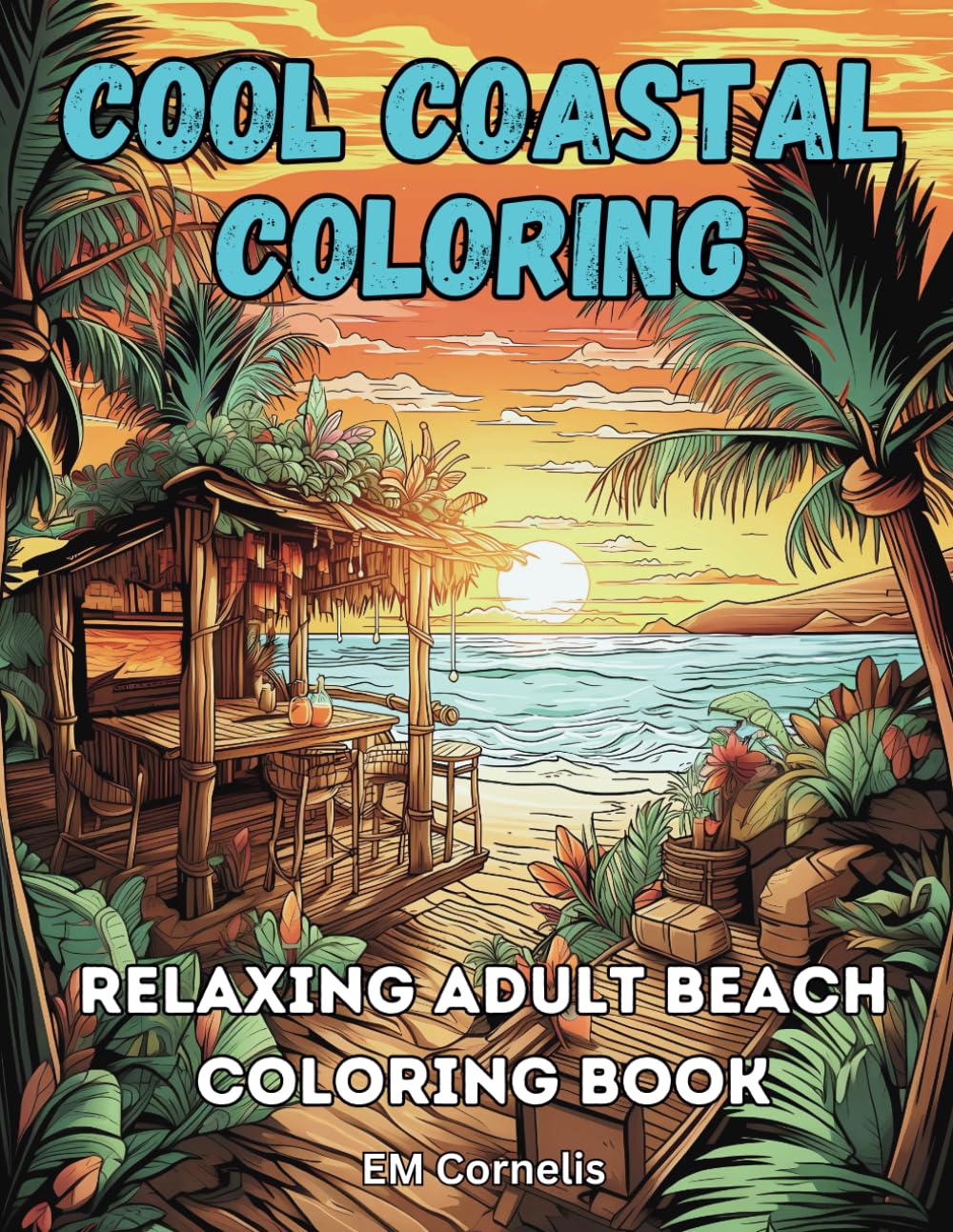 Cool Coastal Coloring: Relaxing Adult Beach Coloring Book (Coastal Coloring Books) baixar livro de graça