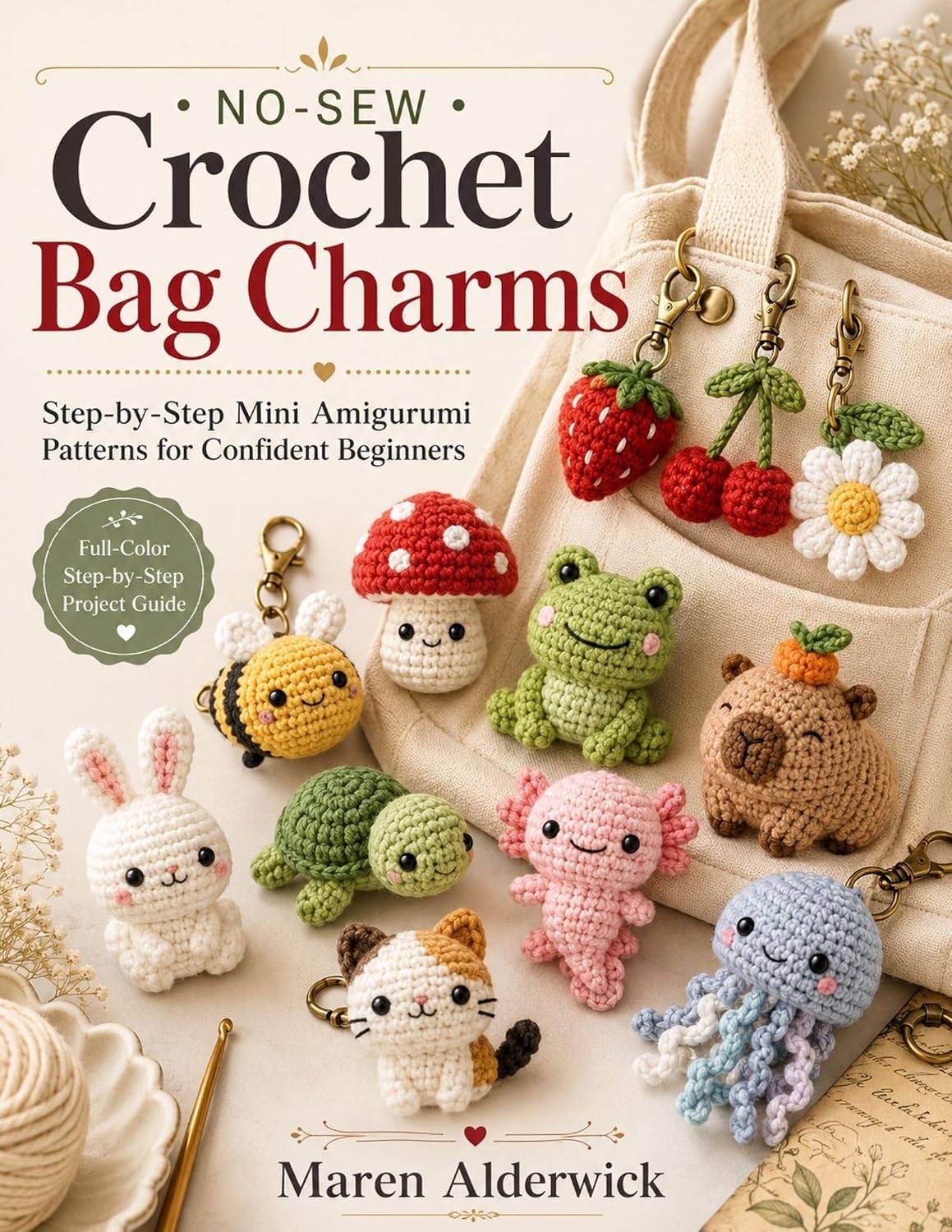 No-Sew Crochet Bag Charms: Step-by-Step Mini Amigurumi Patterns for Confident Beginners (English Edition) baixar livro de graça