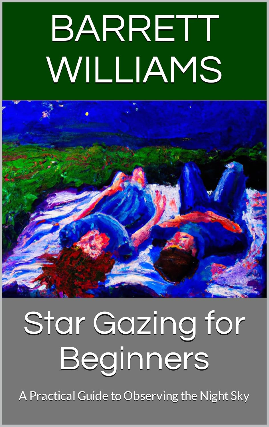 ler totalmente Star Gazing for Beginners: A Practical Guide to Observing the Night Sky (Cosmic Explorations: Unveiling the Mysteries of the Universe) (English Edition)