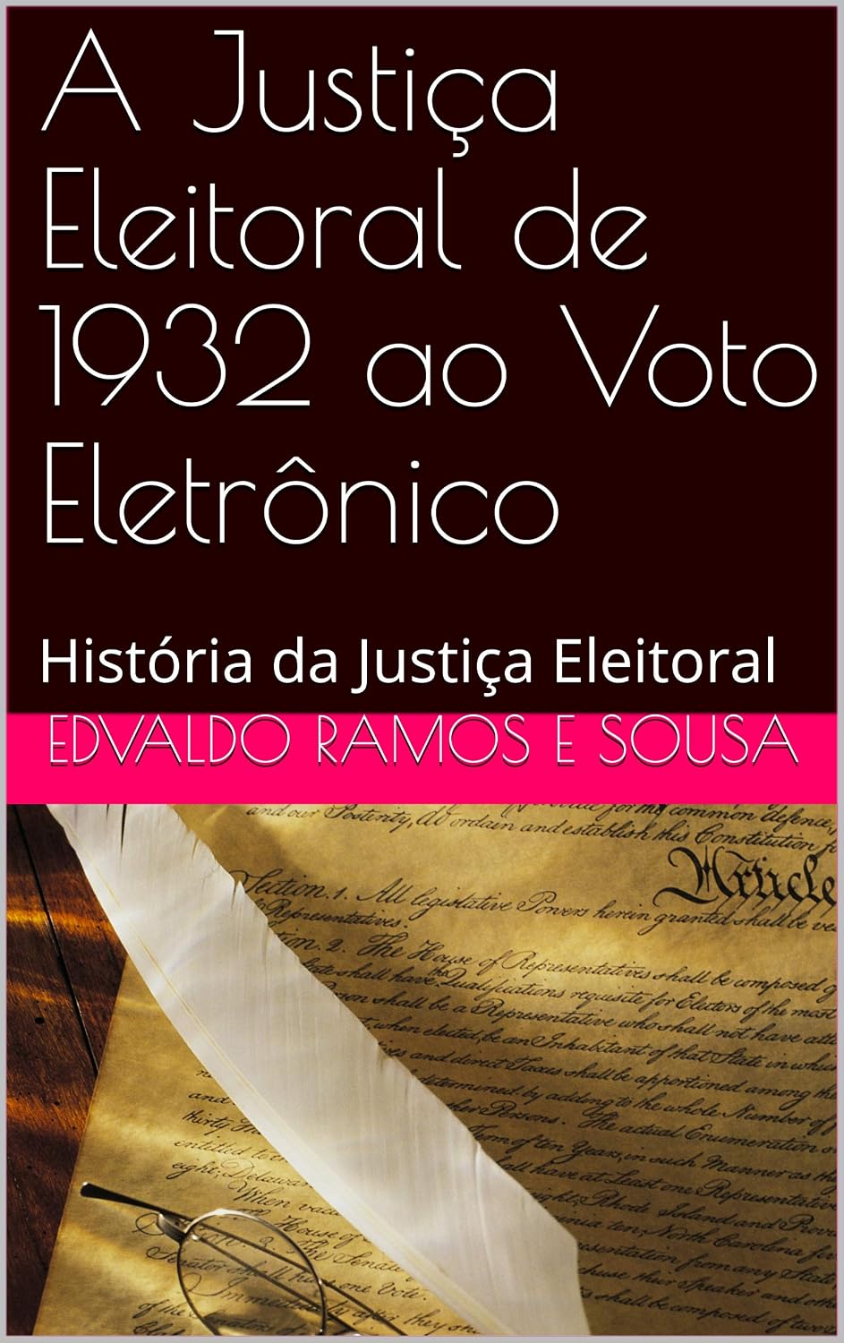 A Justiça Eleitoral de 1932 ao Voto Eletrônico: História da Justiça Eleitoral baixar livro de graça