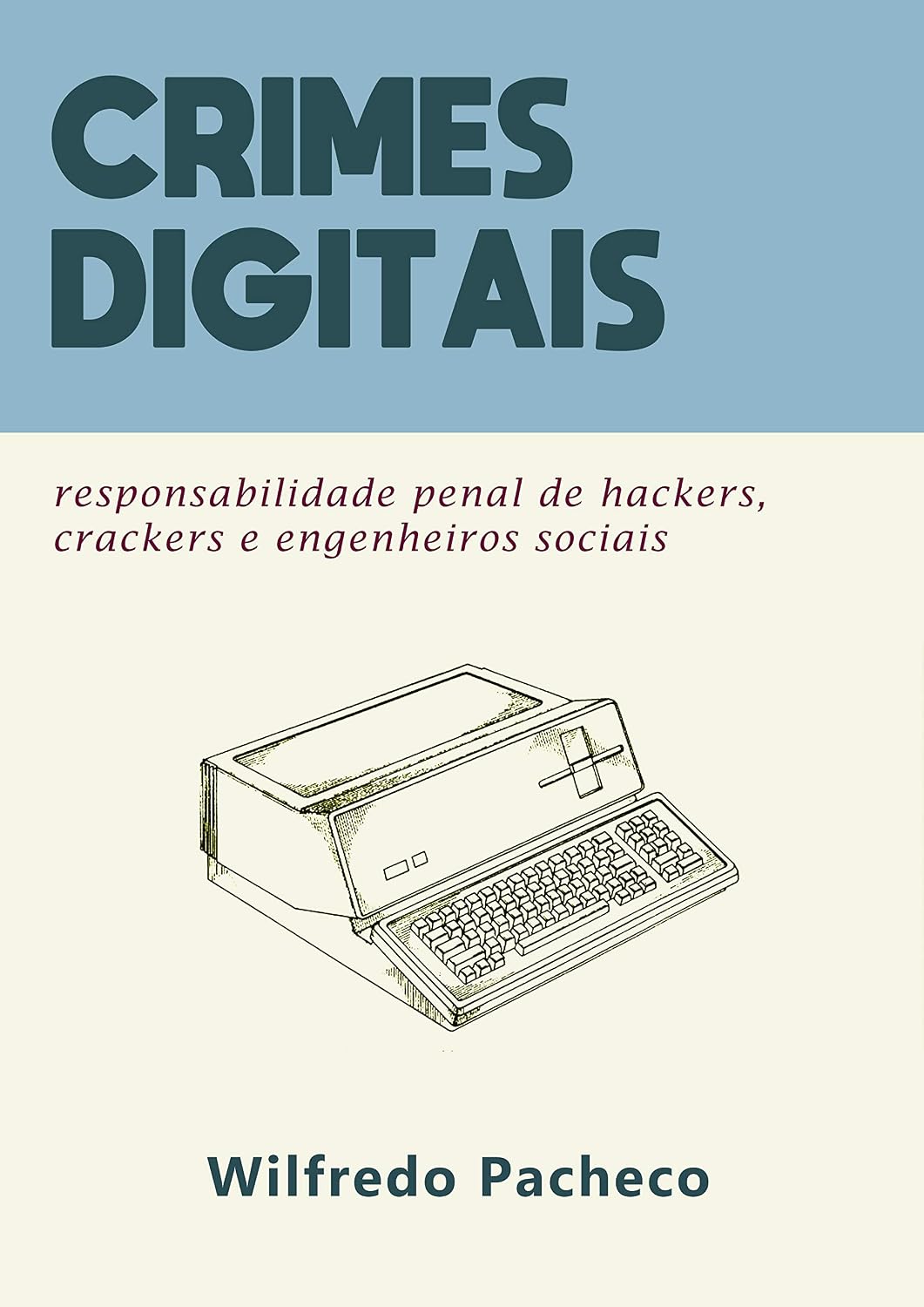 Crimes digitais: responsabilização penal de hackers, crackers e engenheiros sociais baixar livro de graça