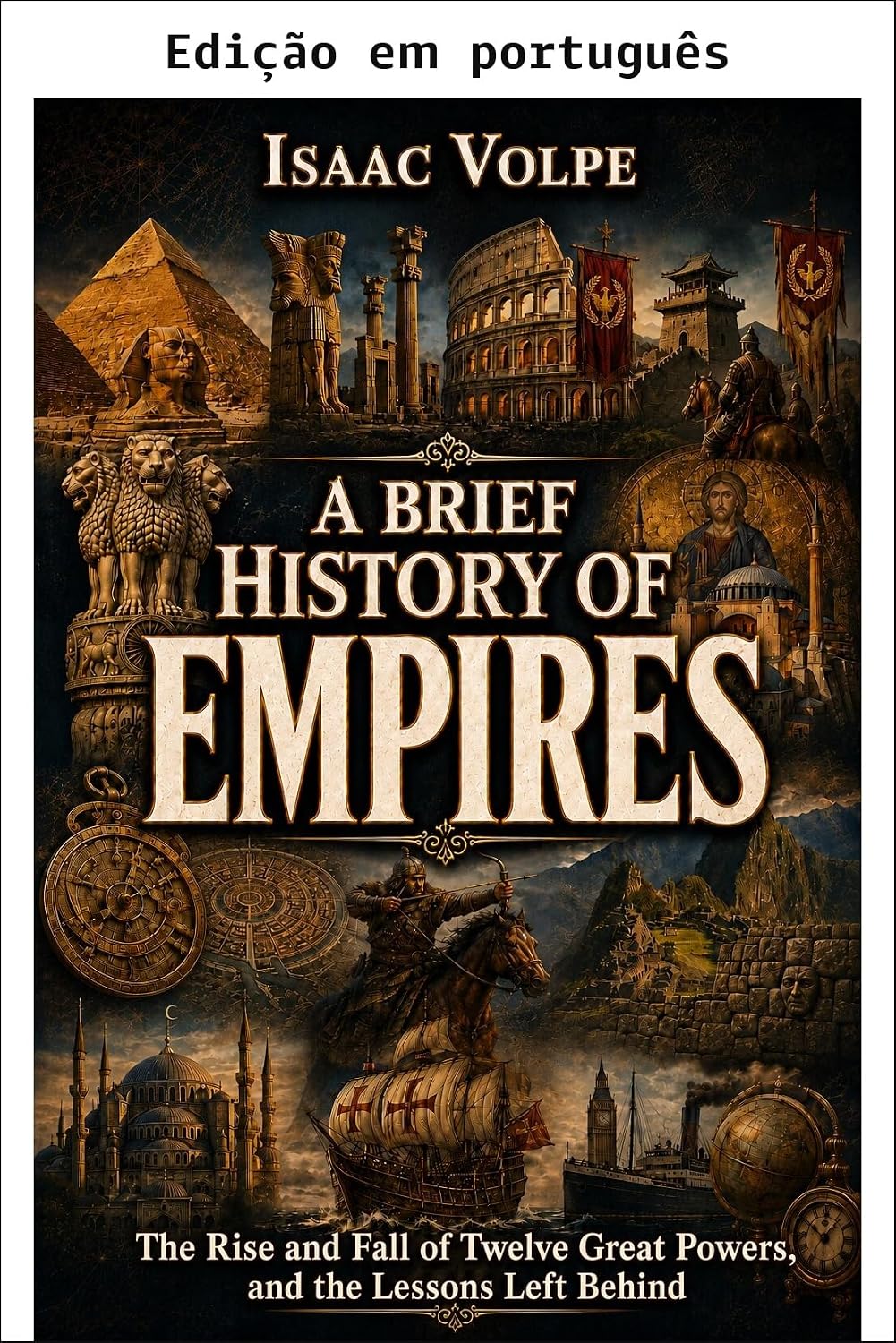 Uma breve história de impérios. A ascensão e queda de doze grandes potências e as lições deixadas para trás (Uma breve história de... Livro 31) baixar livro de graça