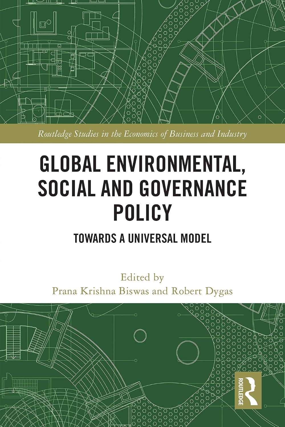 Global Environmental, Social and Governance Policy: Towards A Universal Model (Routledge Studies in the Economics of Business and Industry) (English Edition) baixar o livro de graça