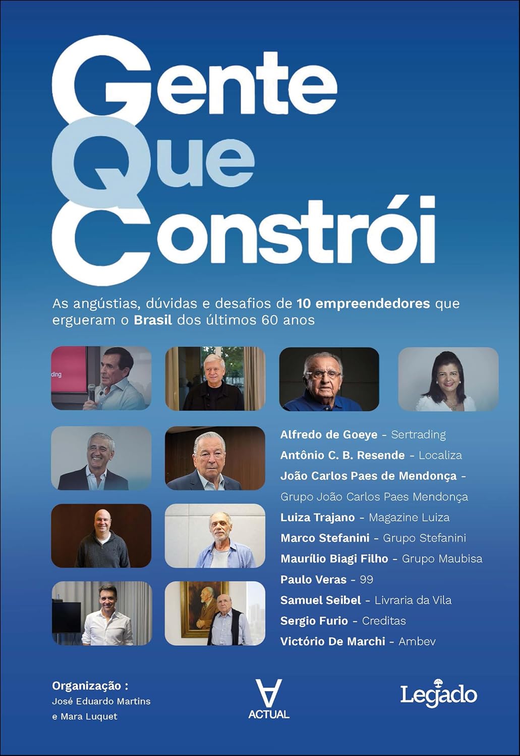 ler totalmente Gente que constrói: as angústias, dúvidas e desafios de 10 empreendedores que ergueram o Brasil dos últimos 60 anos