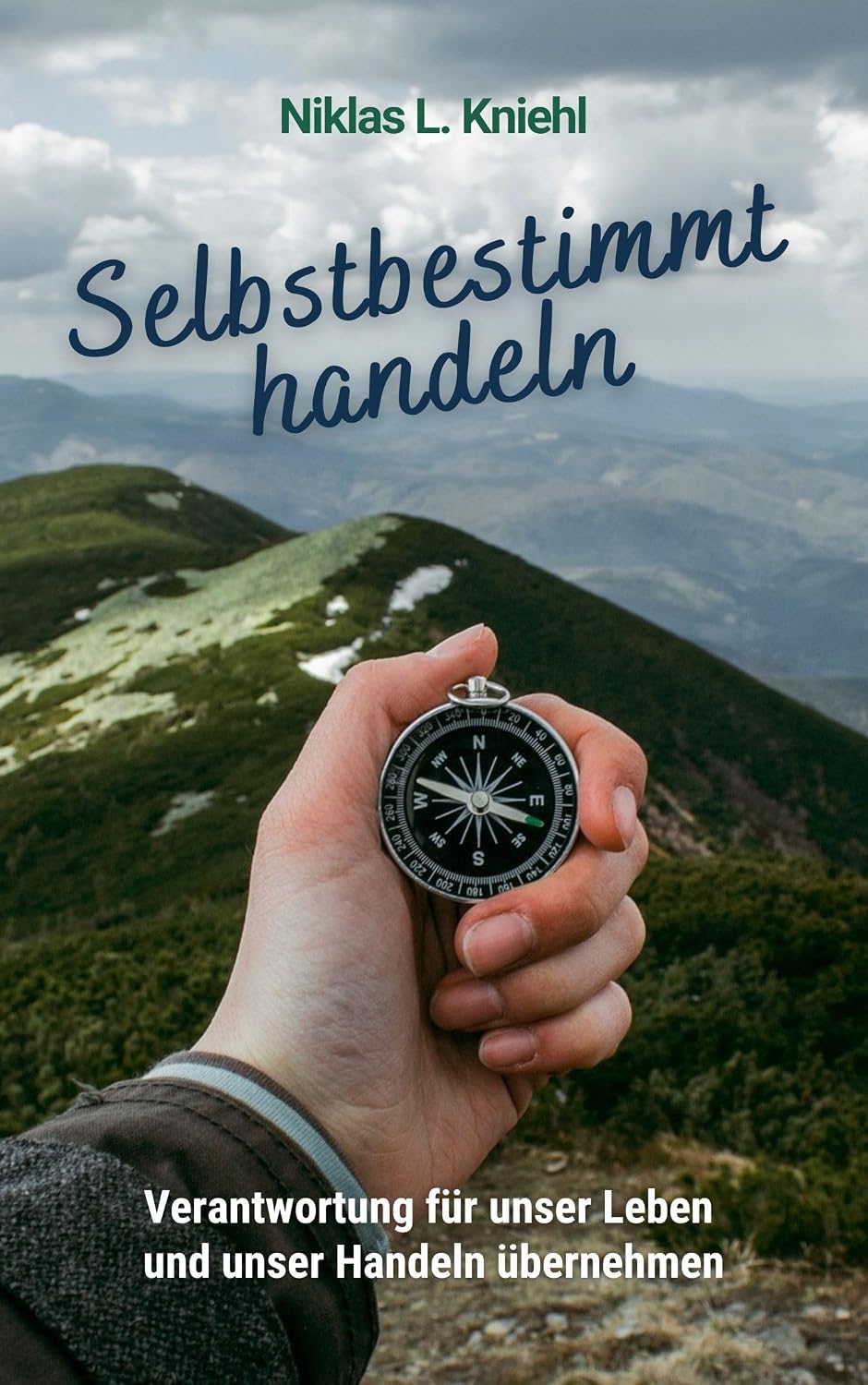 ler totalmente Selbstbestimmt handeln: Verantwortung für unser Leben und unser Handeln übernehmen (German Edition)