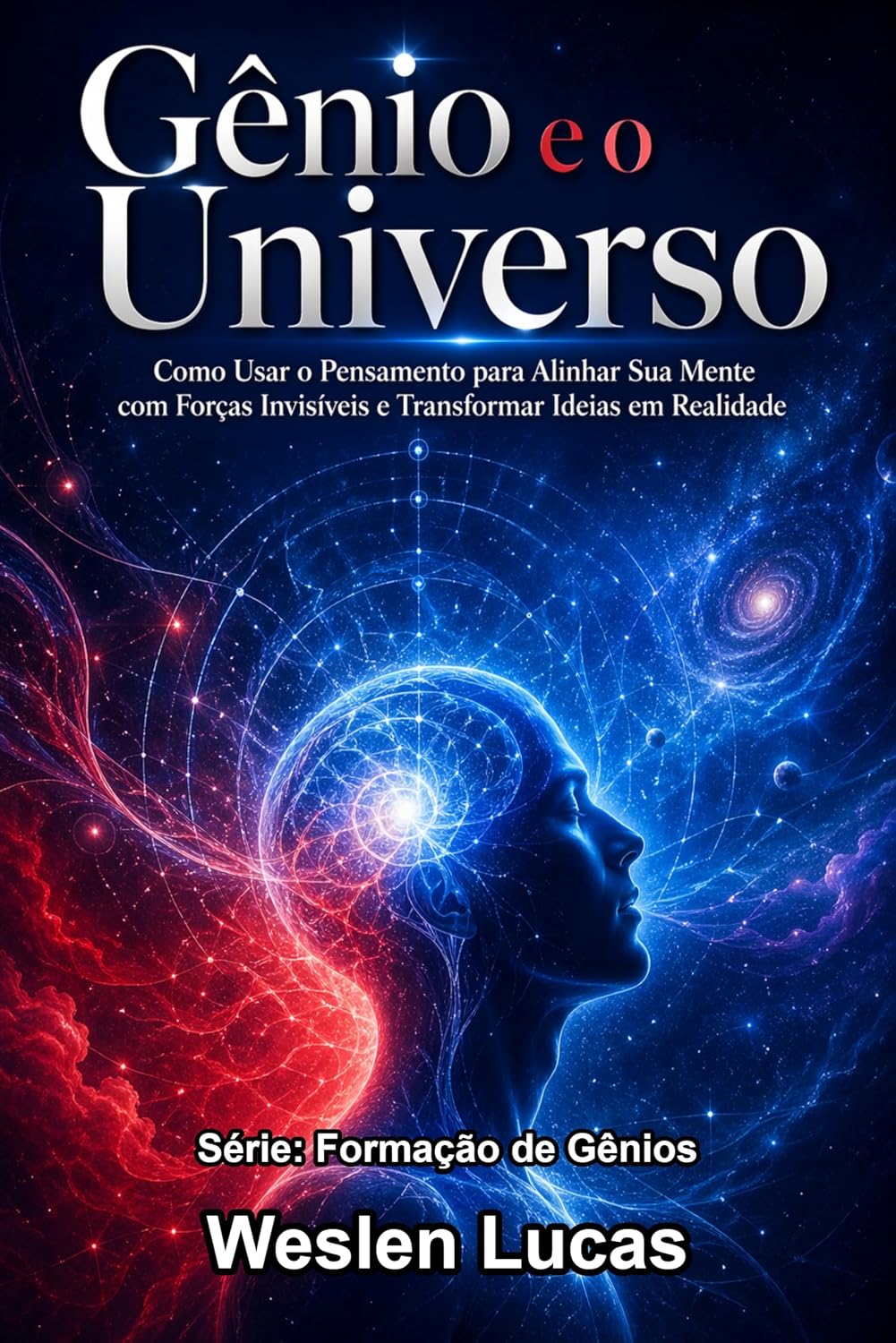 Gênio e o Universo: Como Usar o Pensamento para Alinhar Sua Mente com Forças Invisíveis e Transformar Ideias em Realidade (Formação de Gênios Livro 7) baixar o livro de graça