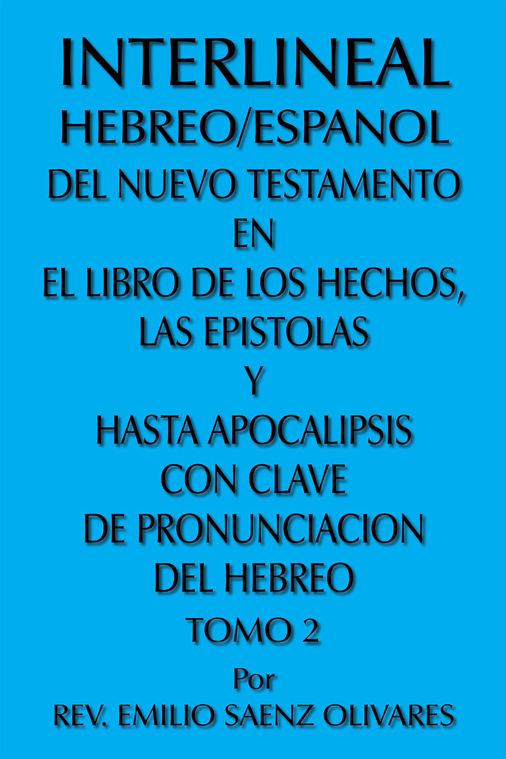 Interlineal Hebreo/Espanol Del Nuevo Testamento En El Libro De Los Hechos, Las Epistolas Y Hasta Apocalipsis Con Clave De Pronunciacion Del Hebreo: Tomo 2 (Spanish Edition) baixar o livro de graça