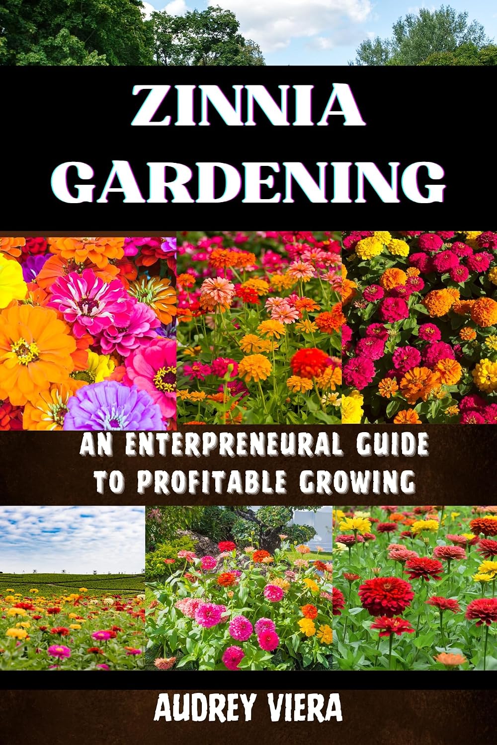 ler totalmente ZINNIA GARDENING: AN ENTERPRENEURAL GUIDE TO PROFITABLE GROWING: Maximizing Returns and Cultivating Success with Zinnias: A Comprehensive Guide for Aspiring Growers (English Edition)