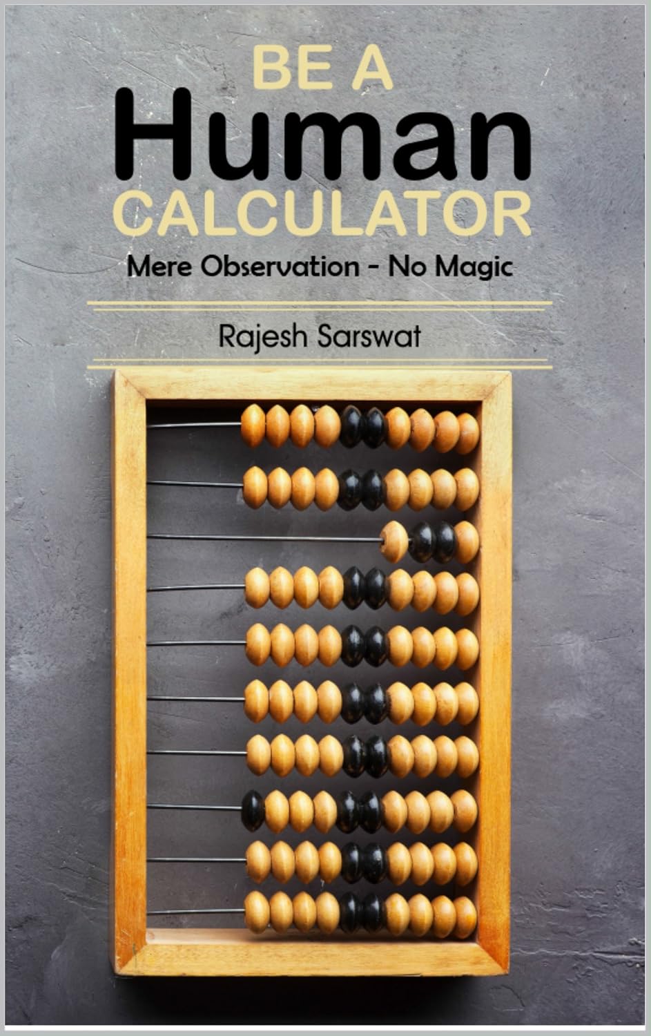 ler totalmente Be a Human Calculator (Mere Observation - No Magic): (All Calculation tricks at a single place for students (10-18) and the aspirants of GMAT, GRE, SAT,... Math and Mental Math ) (English Edition)