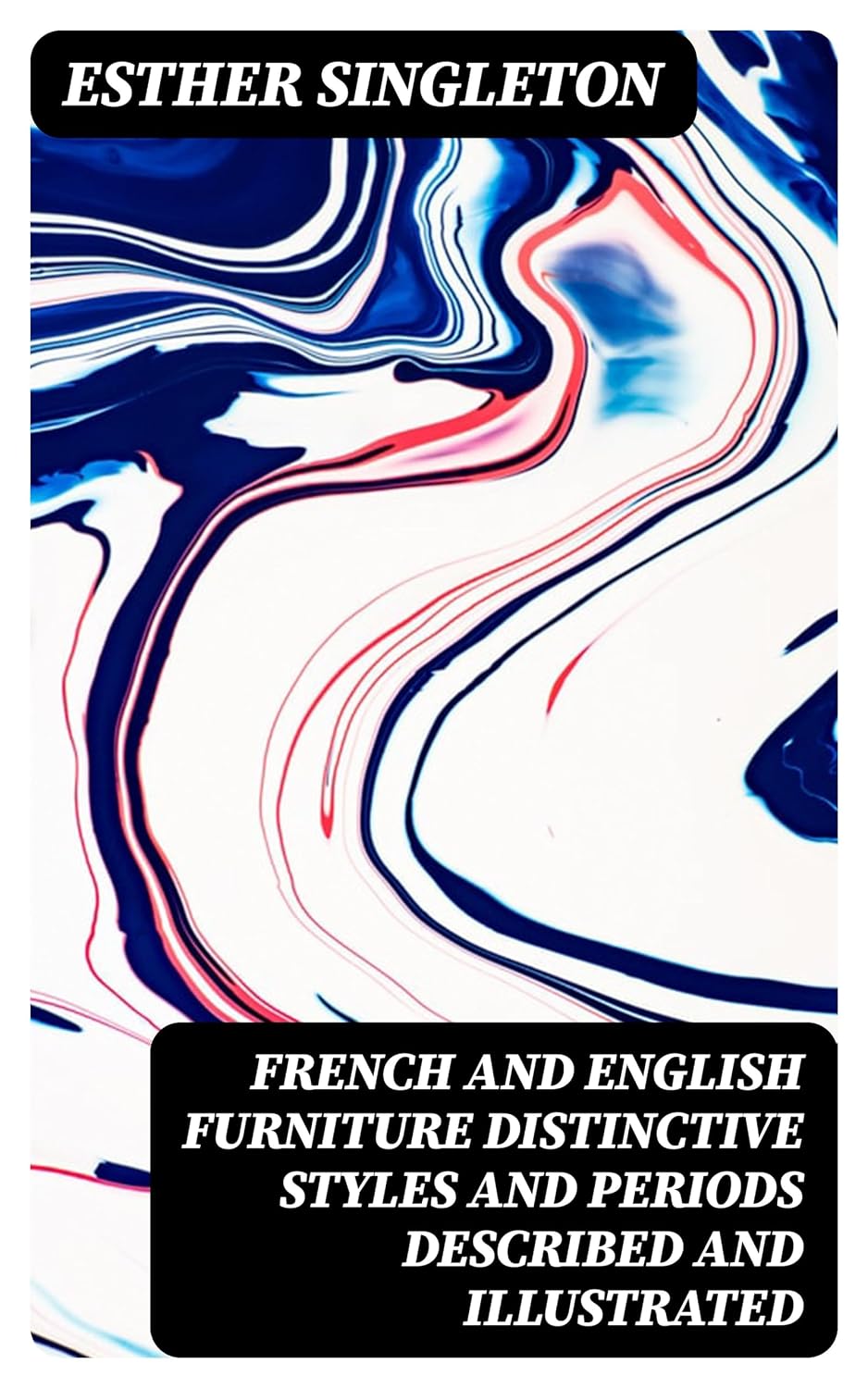 French and English furniture distinctive styles and periods described and illustrated (English Edition) baixar livro de graça