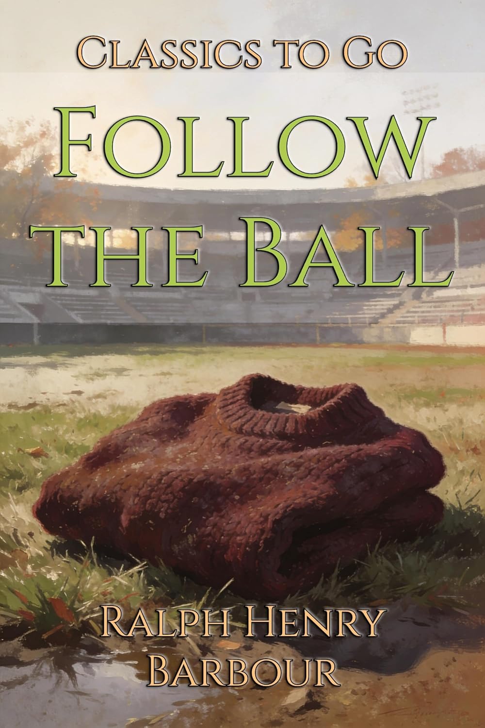 Follow the Ball: Restored Classics to Go Edition (English Edition)