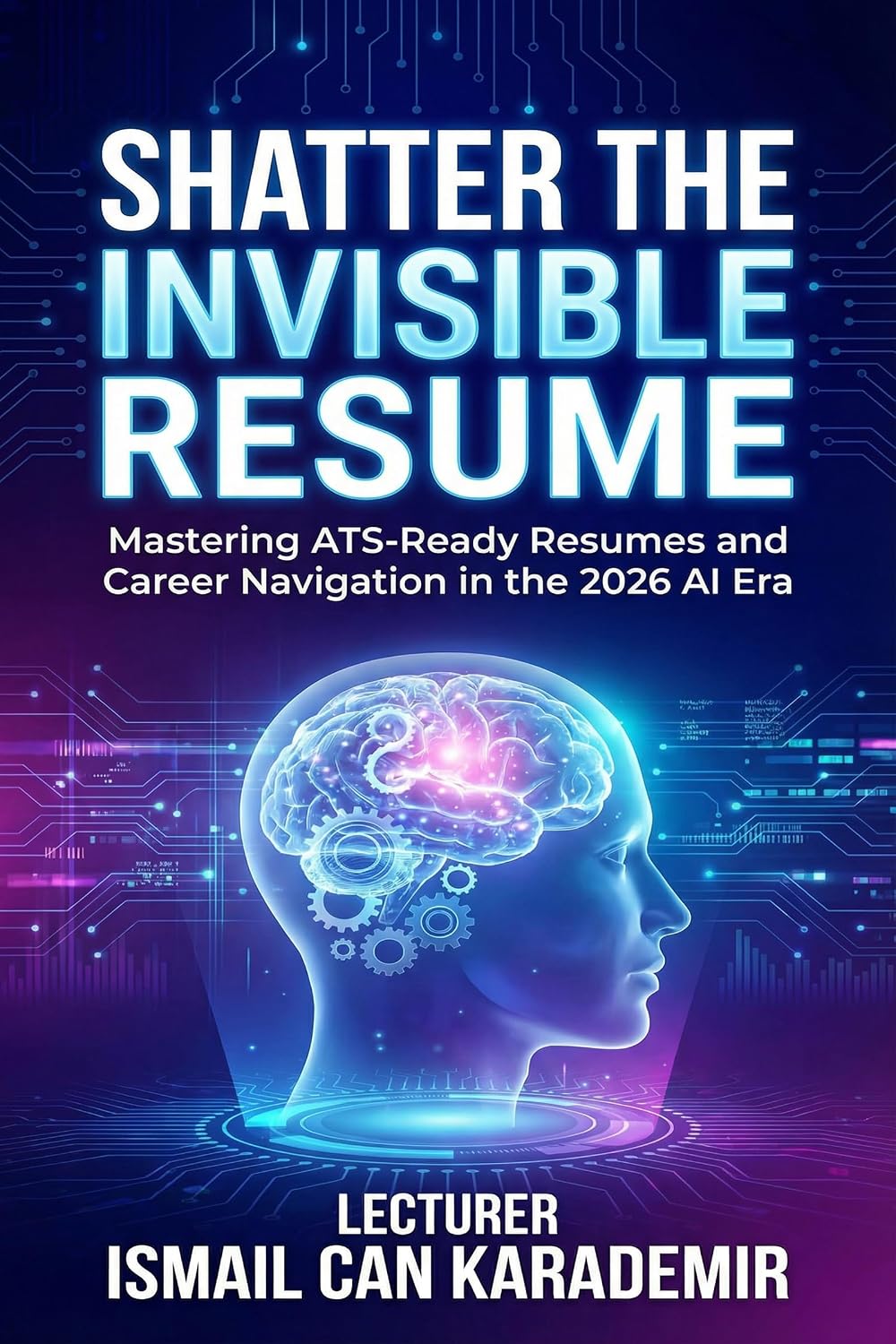 capítulo por capítulo baixar Shatter The Invisible Resume: Mastering ATS -Ready Resumes and Career Navigation in The 2026 AI Era (The AI Career Dominance Series) (English Edition)