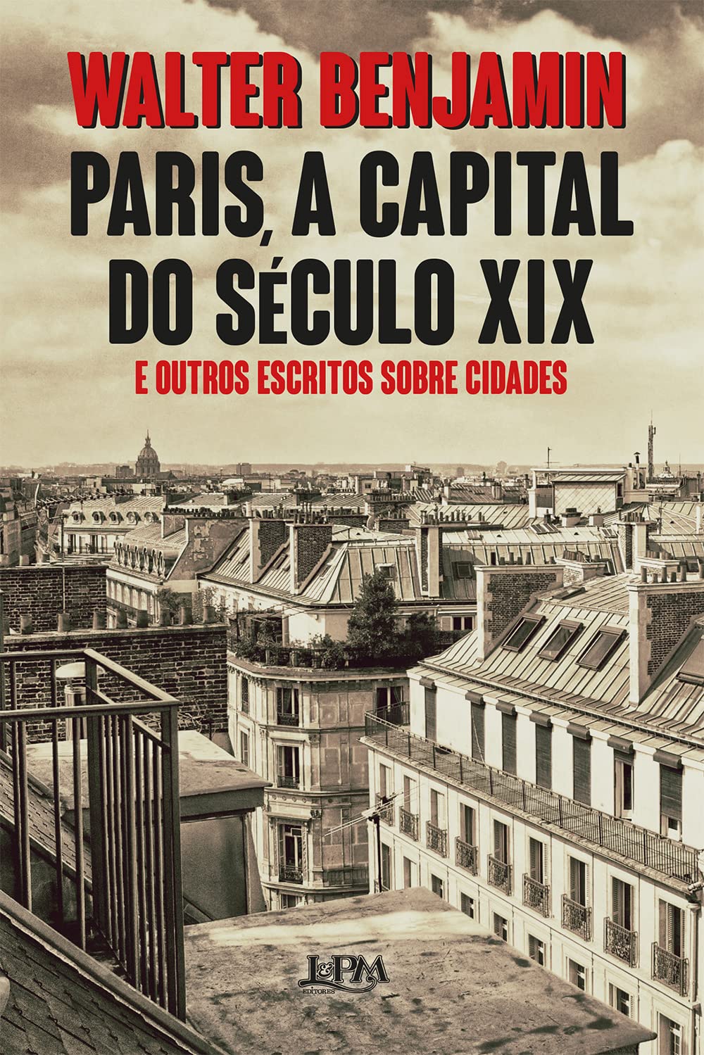 Paris, a Capital do Século xix e Outros Escritos Sobre Cidades