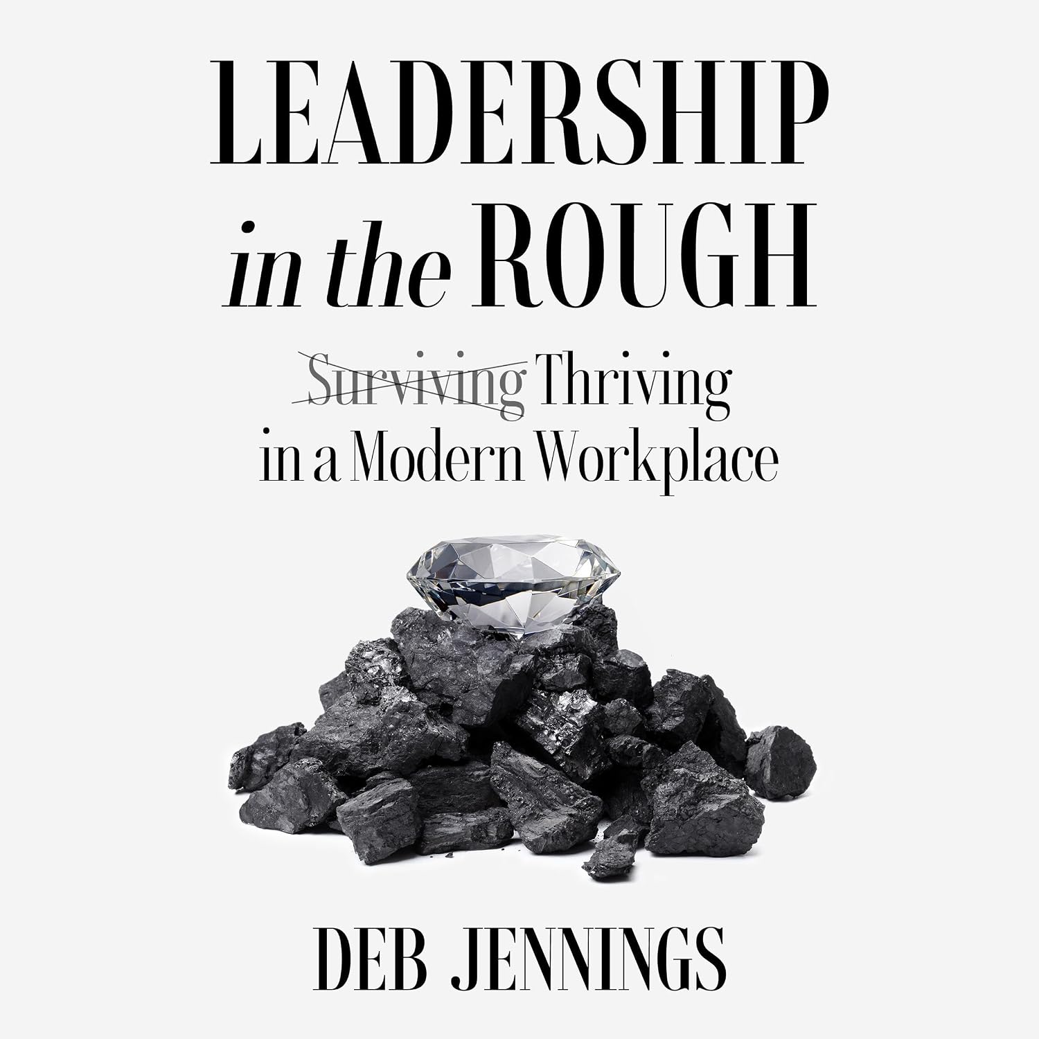 ler totalmente Leadership in the Rough: Thriving in a Modern Workplace