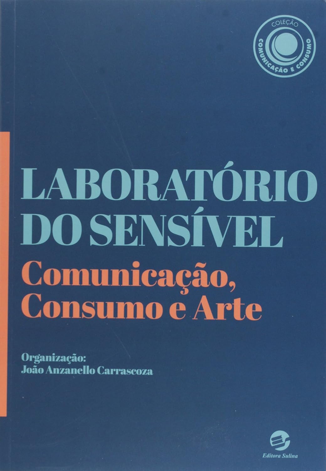 Laboratório do Sensível: Comunicação, Consumo e Arte