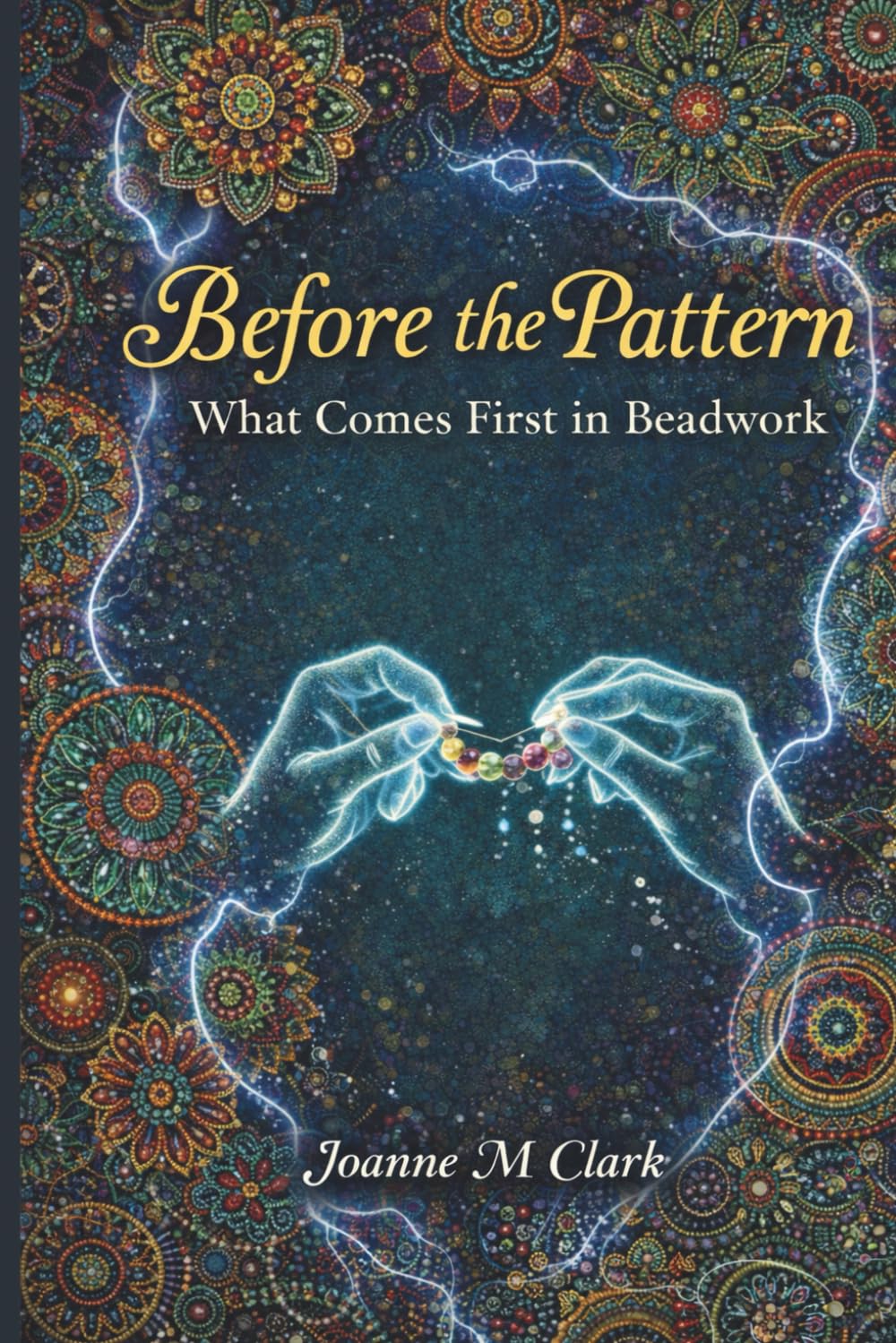 ler totalmente Before the Pattern: What Comes First in Beadwork
