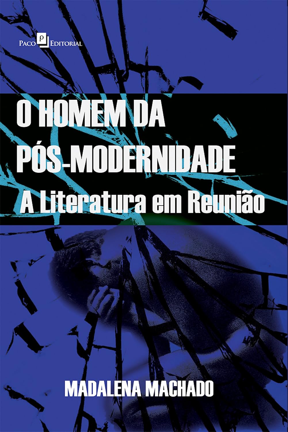 ler totalmente O homem da pós-modernidade: A literatura em reunião