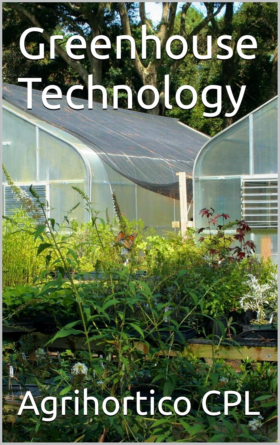 Greenhouse Technology (Plant Growing Systems Book 1) (English Edition) baixar livro de graça