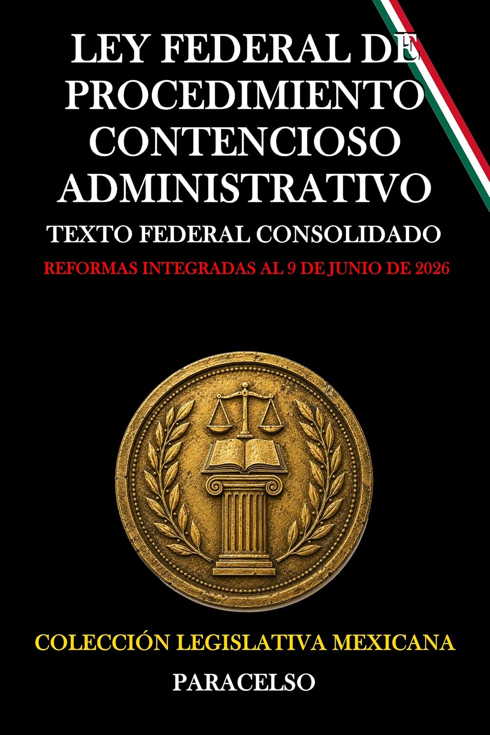LEY FEDERAL DE PROCEDIMIENTO CONTENCIOSO ADMINISTRATIVO (MÉXICO) (Spanish Edition)