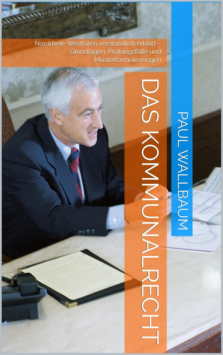 Das Kommunalrecht: Nordrhein-Westfalen verständlich erklärt – Grundlagen, Prüfungsfälle und Musterformulierungen (Fachbücher für die öffentliche Verwaltung) (German Edition) baixar livro de graça