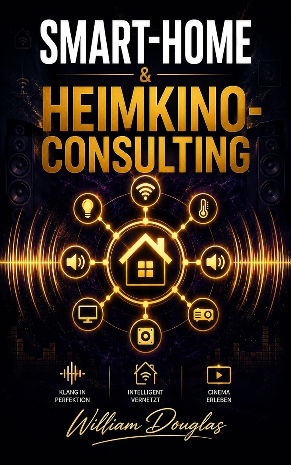 Smart-Home & Heimkino-Consulting: Der Leitfaden zur Planung, Kalibrierung und Einrichtung von Premium-Heimnetzwerken und Entertainment-Systemen als Dienstleistung baixar o livro de graça