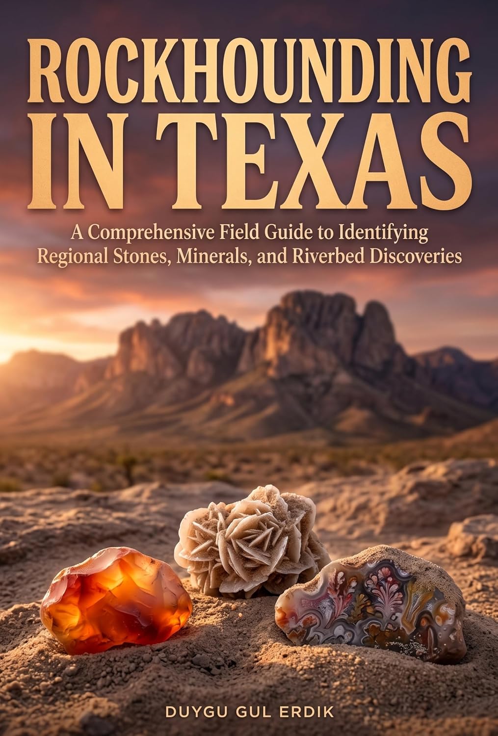capítulo por capítulo baixar ROCKHOUNDING IN TEXAS: A Comprehensive Field Guide to Identifying Regional Stones, Minerals, and Riverbed Discoveries (The Regional Rockhounding & Mineral Discovery Series) (English Edition)