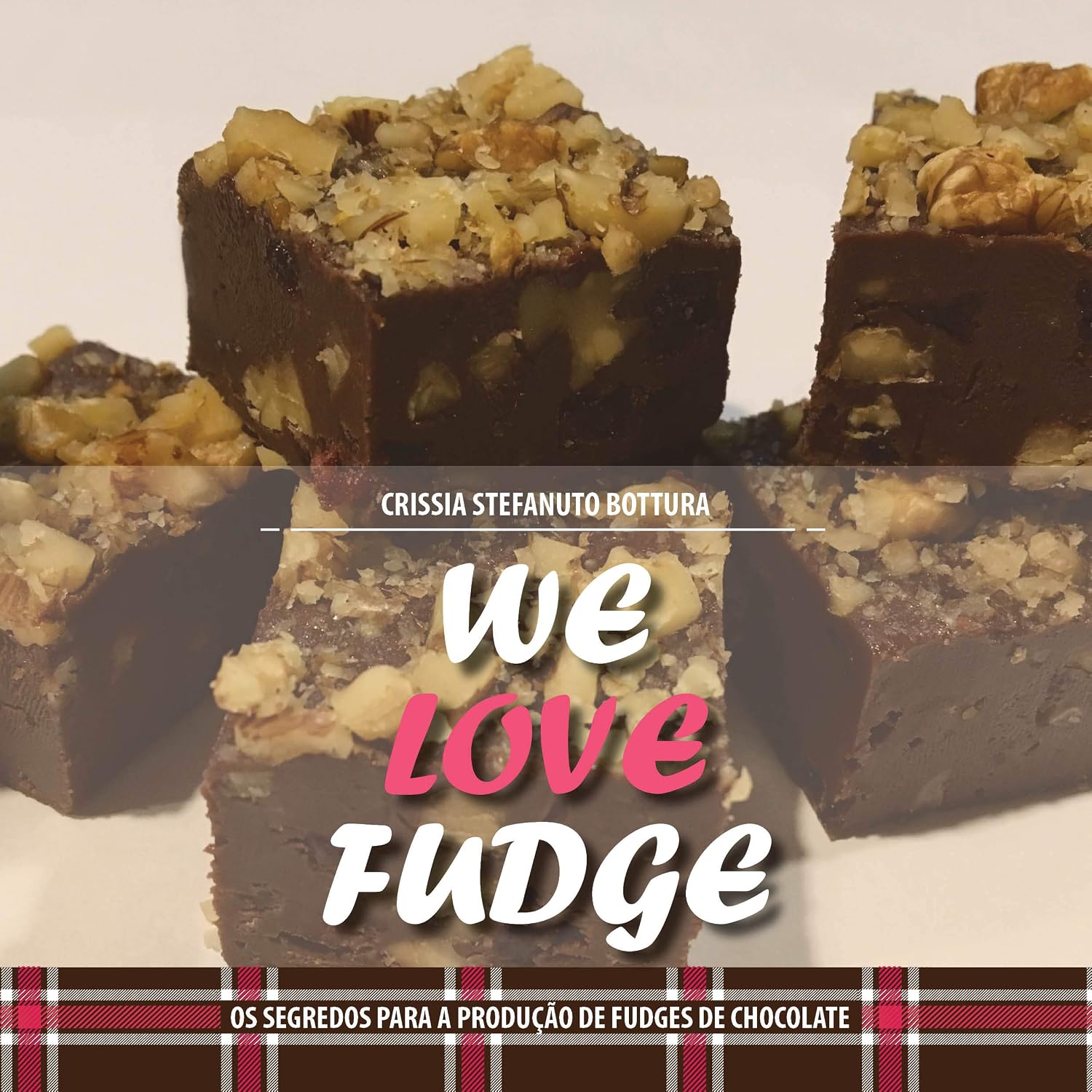 ler totalmente We Love Fudge: Os Segredos para a Produção de Fudges de Chocolate